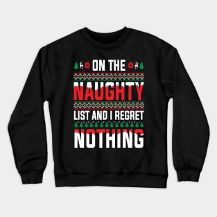 On The Naughty List And I Regret Nothing Crewneck Sweatshirt